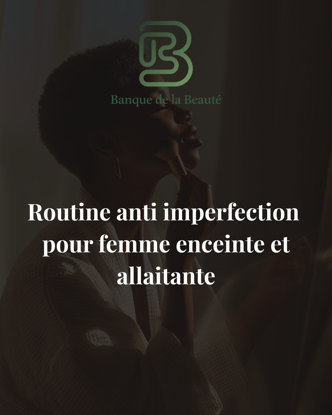 Routine pour femme enceinte et allaitante
